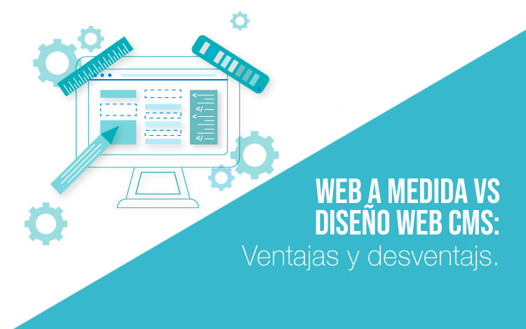 Web CMS o Web a medida, ¿qué es mejor?